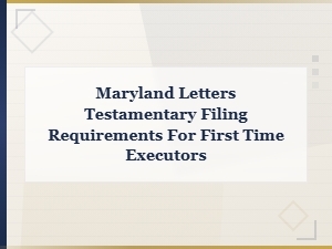 Common Mistakes Filing Letters Testamentary in Maryland