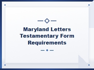 Maryland Letters Testamentary Requirements Guide
