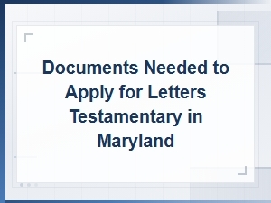 Maryland Letters Testamentary Document Checklist